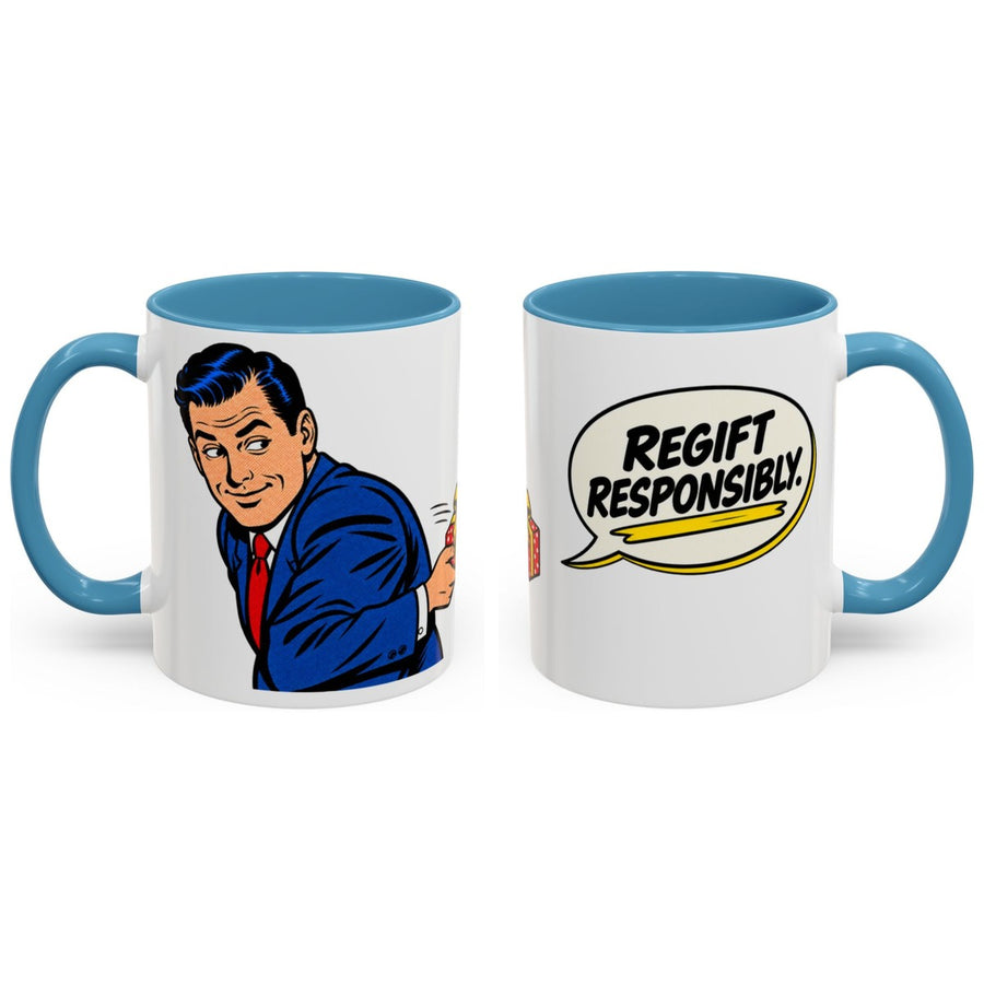 Regift responsibly. mug, 11oz white ceramic, light blue handle and interior, handle right
