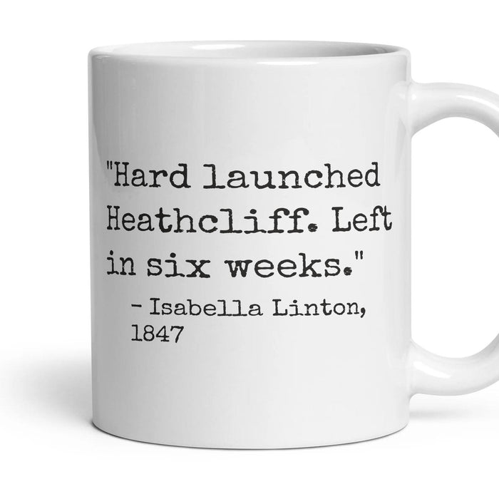 Hard launched Heathcliff. Left in six weeks. mug, 11oz white ceramic, handle right