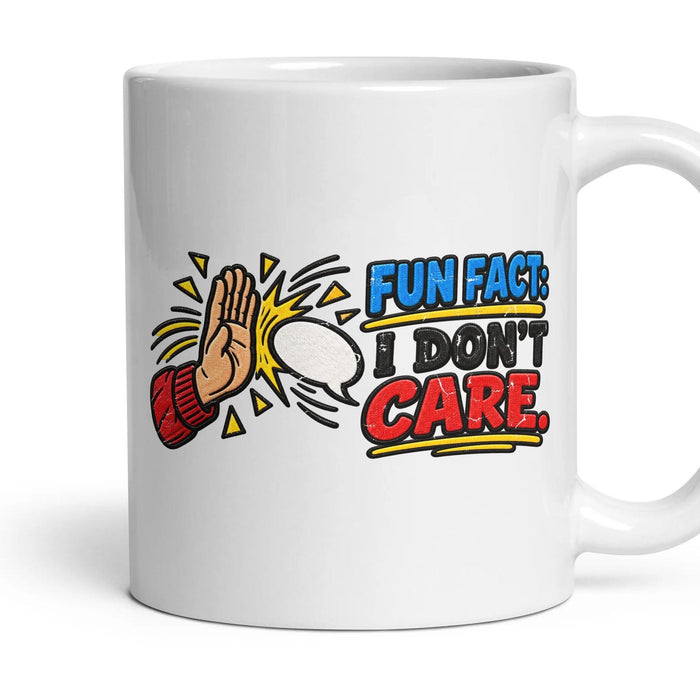 FUN FACT: I DON'T CARE. mug, 11oz white ceramic, handle right