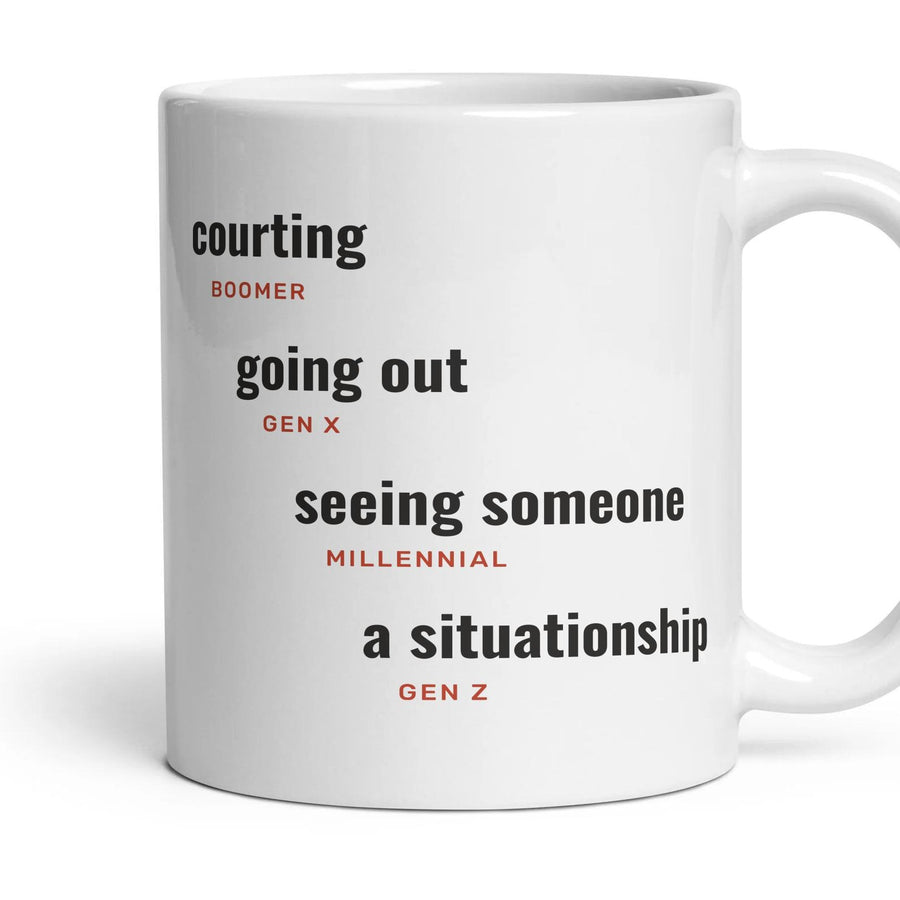 Dating: courting, going out, seeing someone, a situationship mug, 11oz white ceramic, handle right
