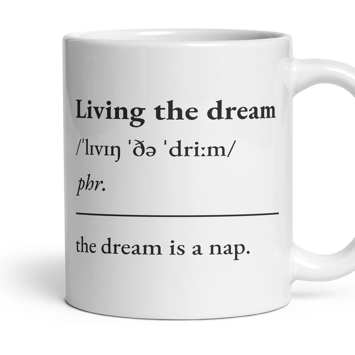 Living the dream mug, 11oz white ceramic, handle right