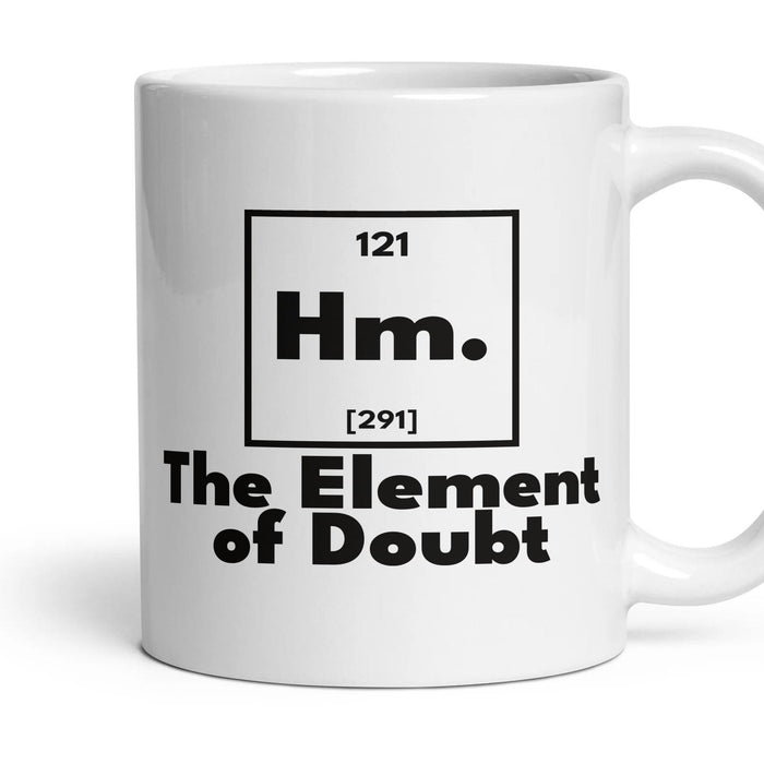 Hm. The Element of Doubt mug, 11oz white ceramic, handle right
