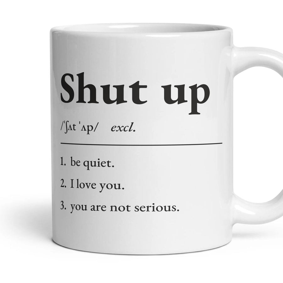Shut up mug, 11oz white ceramic, handle right
