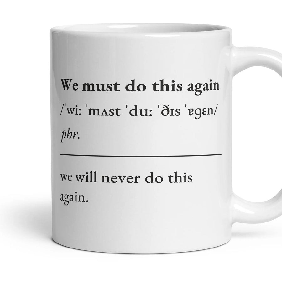 We must do this again mug, 11oz white ceramic, handle right