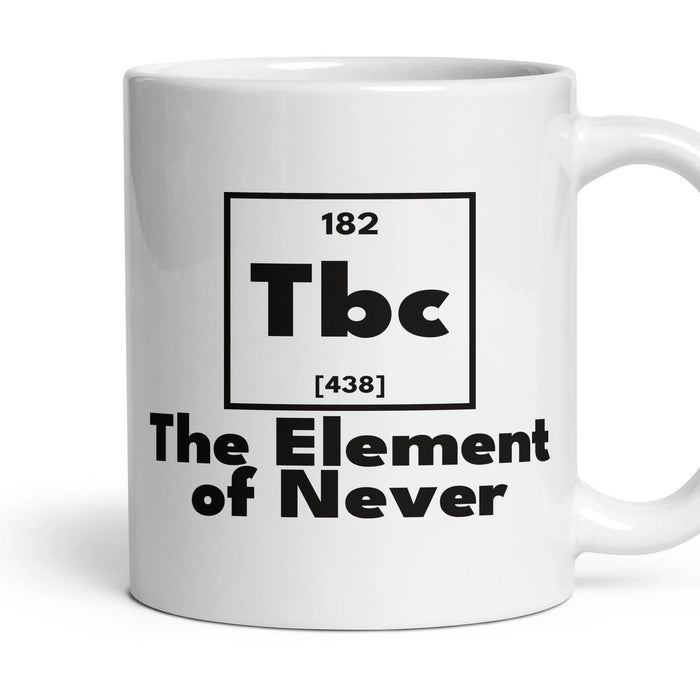 Tbc The Element of Never mug, 11oz white ceramic, handle right