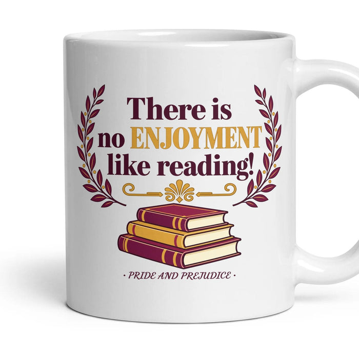 There is no enjoyment like reading! mug, 11oz white ceramic, handle right