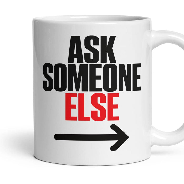 Ask Someone Else mug, 11oz white ceramic, handle right