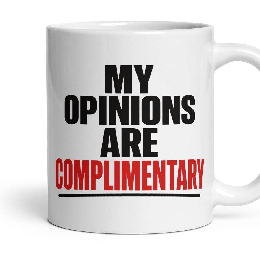My Opinions Are Complimentary mug, 11oz white ceramic, handle right