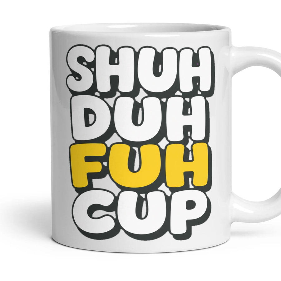SHUH DUH FUH CUP mug, 11oz white ceramic, handle right