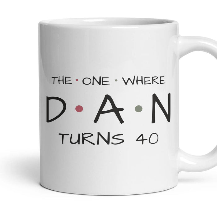 The One Where … Turns 40 — Personalised Mug mug, 11oz white ceramic, handle right