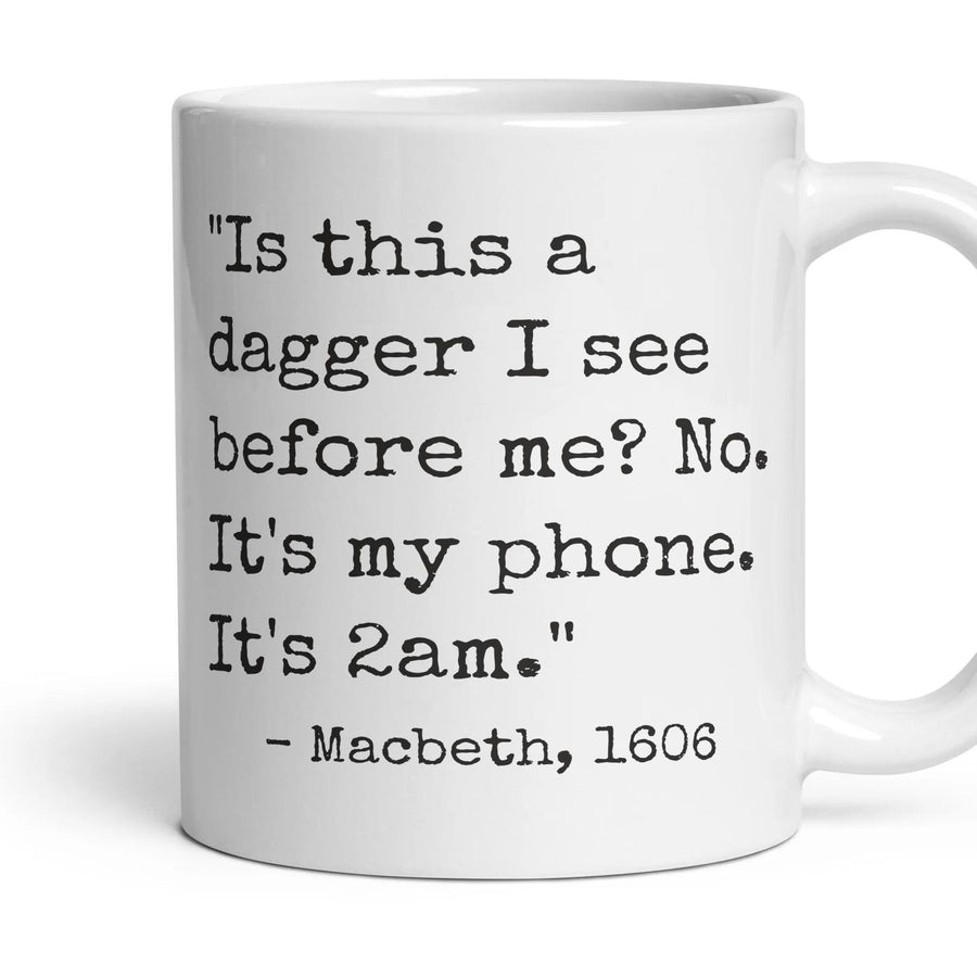Is this a dagger I see before me? No. It's my phone. It's 2am. mug, 11oz white ceramic, handle right