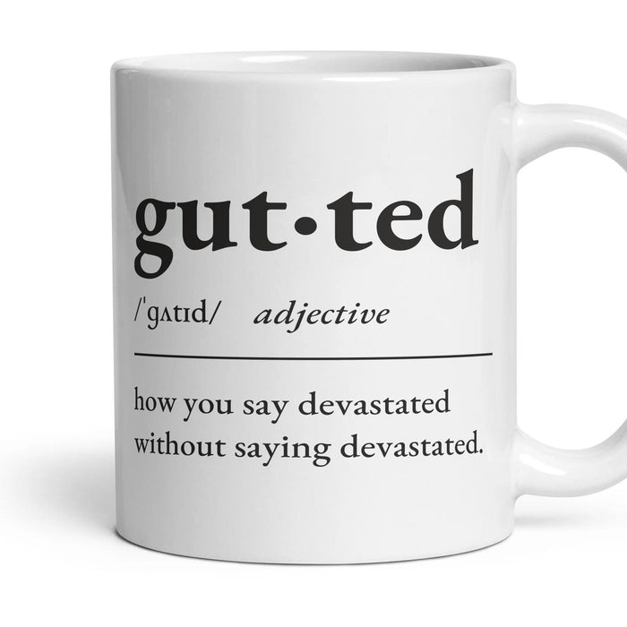Gutted, adjective — Definition Mug mug, 11oz white ceramic, handle right