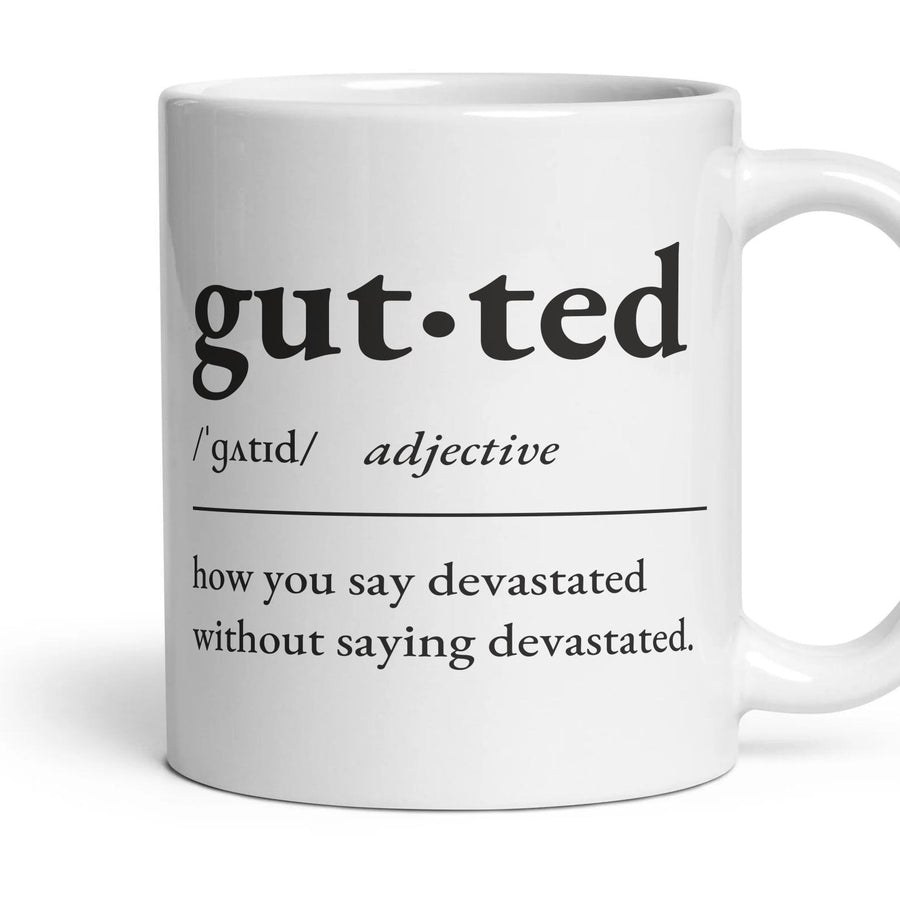 Gutted, adjective — Definition Mug mug, 11oz white ceramic, handle right