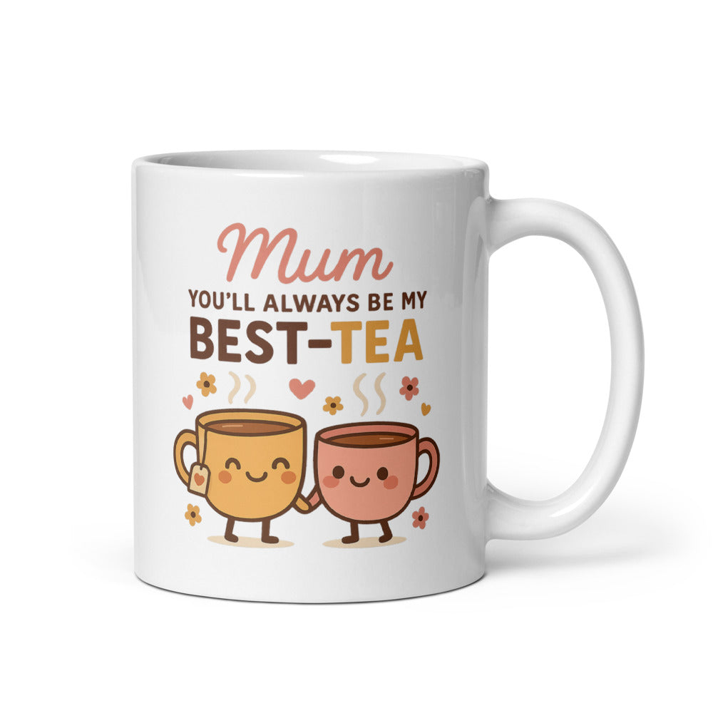Mum You'll Always Be My Best-Tea mug, 11oz main view