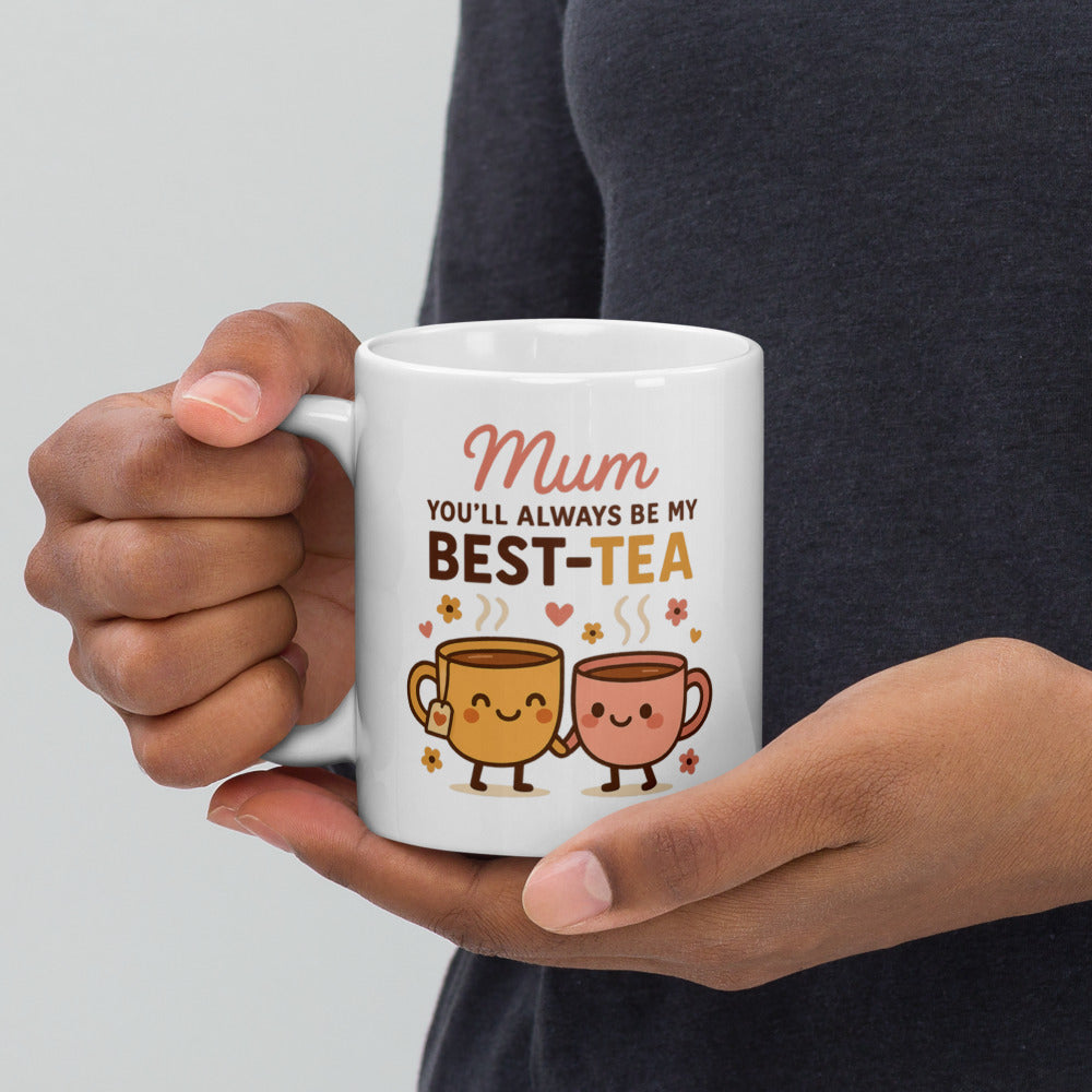 Mum You'll Always Be My Best-Tea mug, 11oz handle on left view