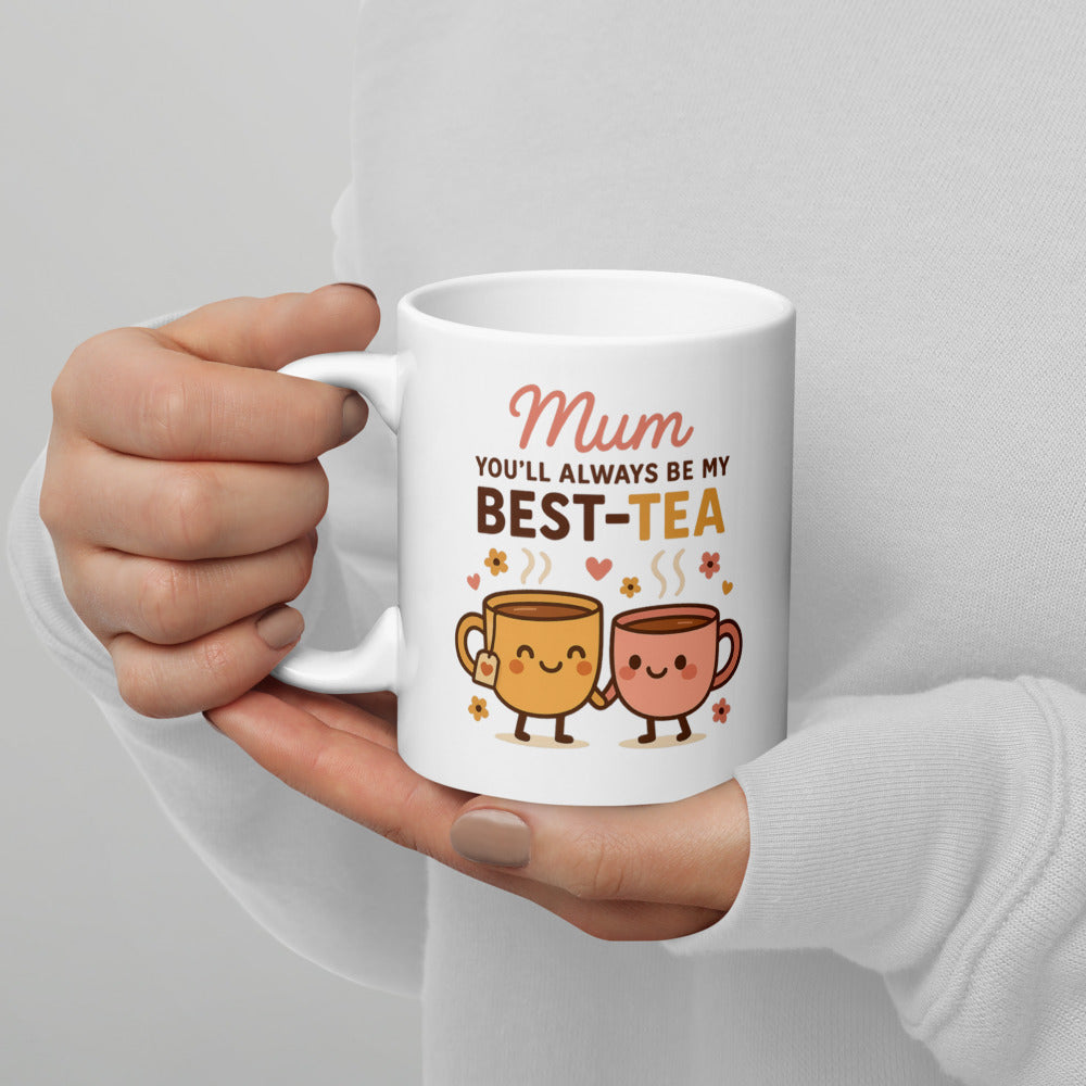 Mum You'll Always Be My Best-Tea mug, 11oz handle on left view