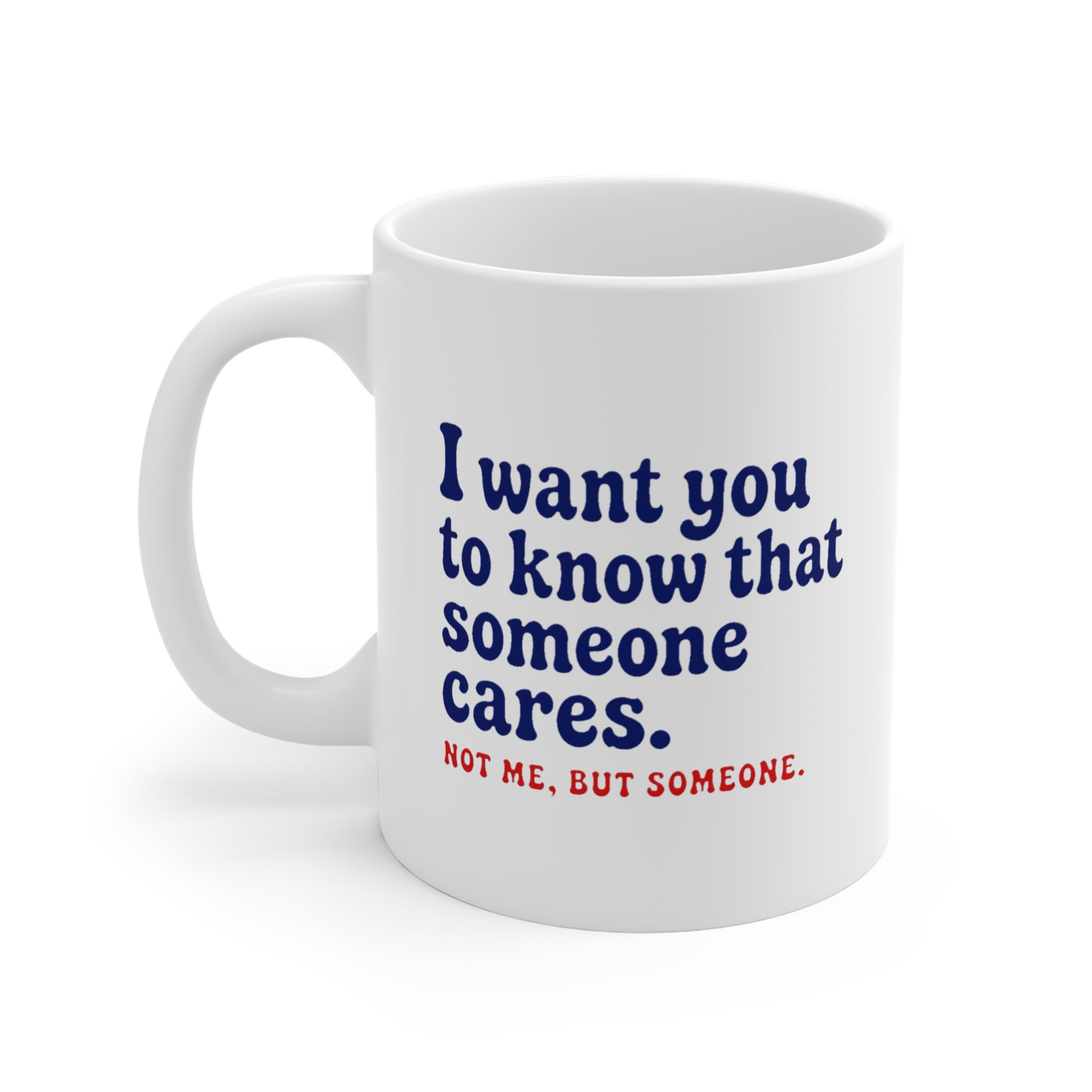 Someone Cares, Not Me Mug | Funny Sarcastic Coffee Mug, Cheeky Gift