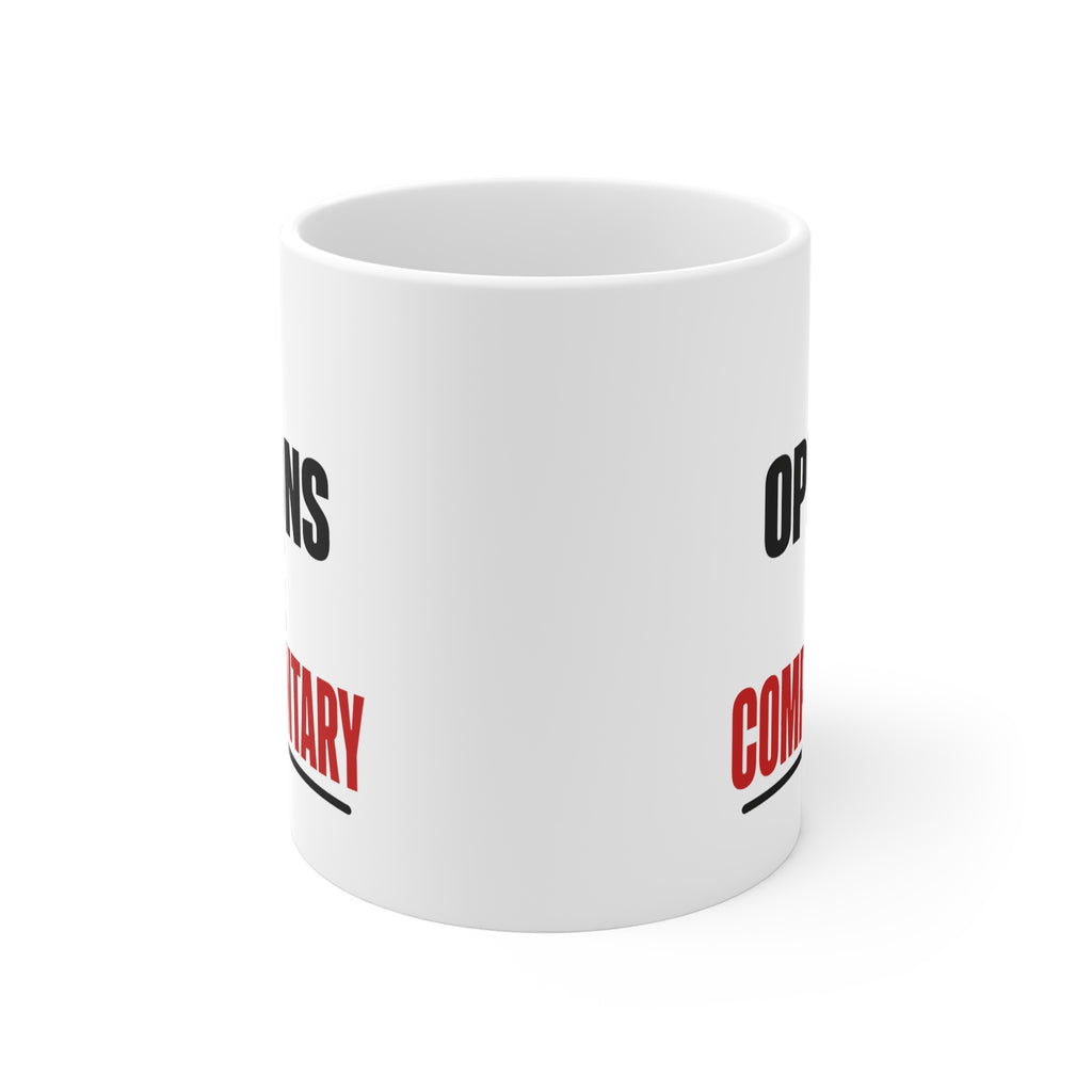 My Opinions Are Complimentary Mug | Sarcastic Funny Quote Coffee Mug, Gift