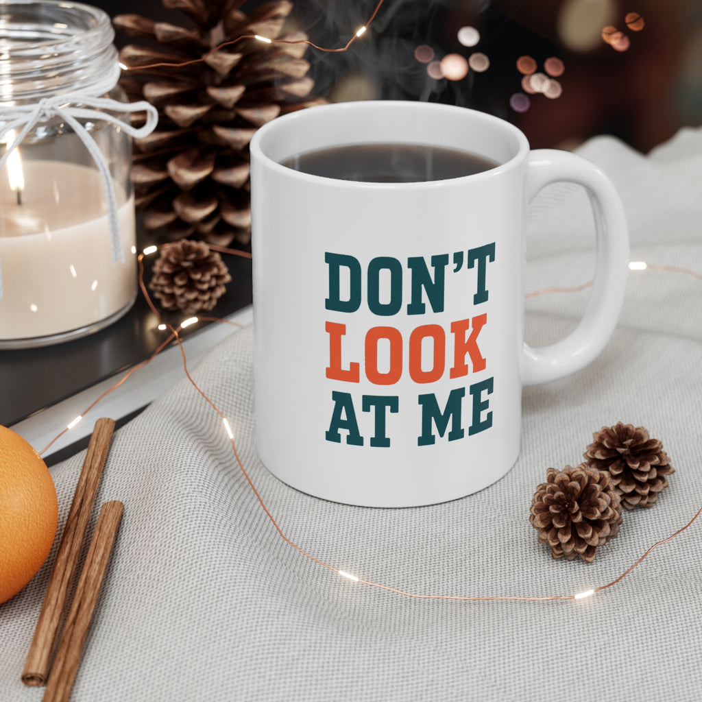 Don't Look At Me Mug | Funny Antisocial Coffee Mug, Introvert Gift