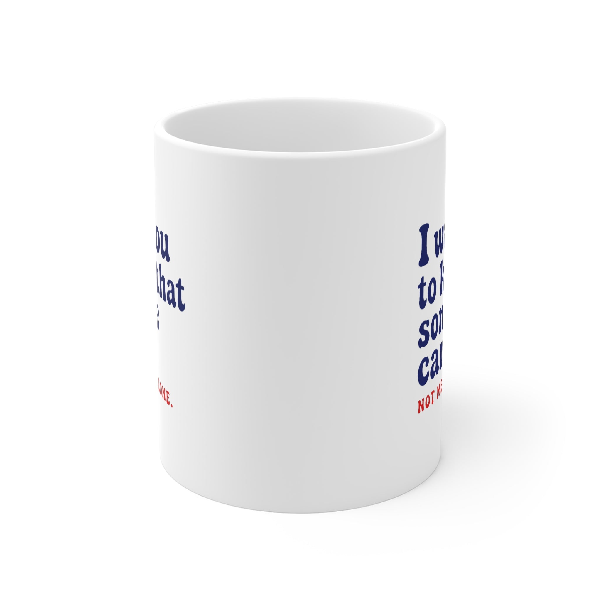 Someone Cares, Not Me Mug | Funny Sarcastic Coffee Mug, Cheeky Gift