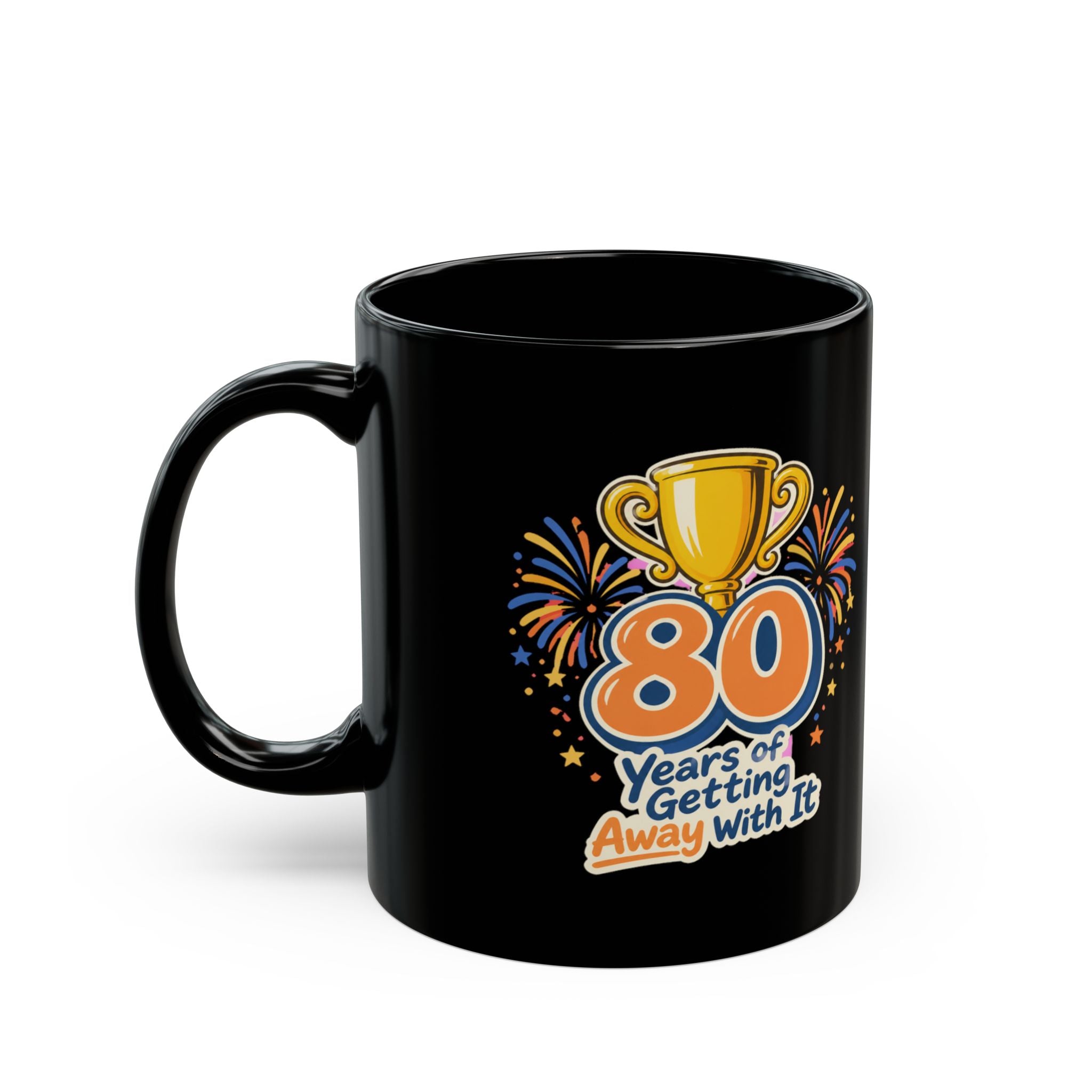 80 Years of Getting Away With It Mug | Funny 80th Birthday Gift Coffee Mug, Milestone | Black Mug