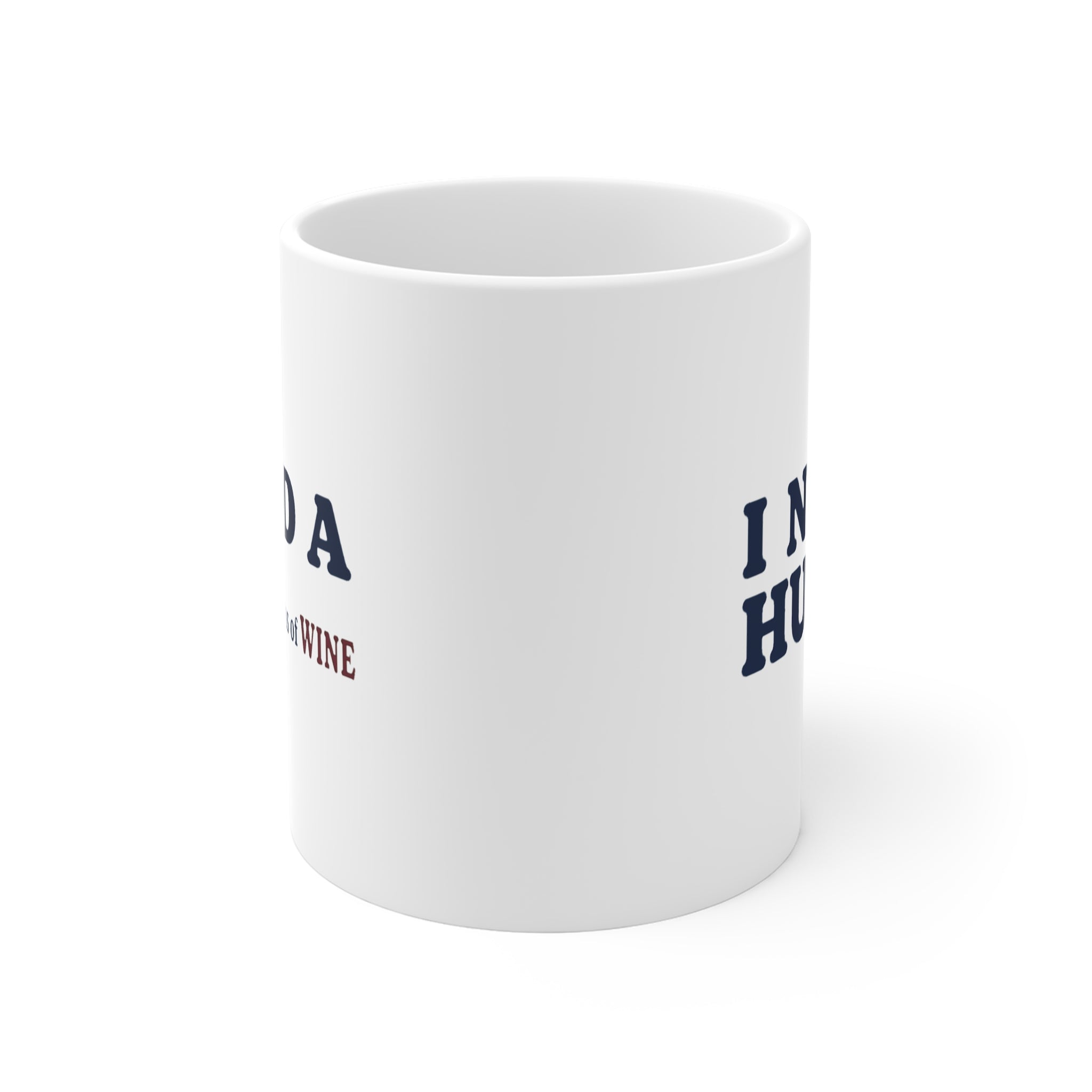 I Need a HUGe Glass of Wine Mug | Funny Wine Lover Gift Mug, Sarcastic Coffee Cup