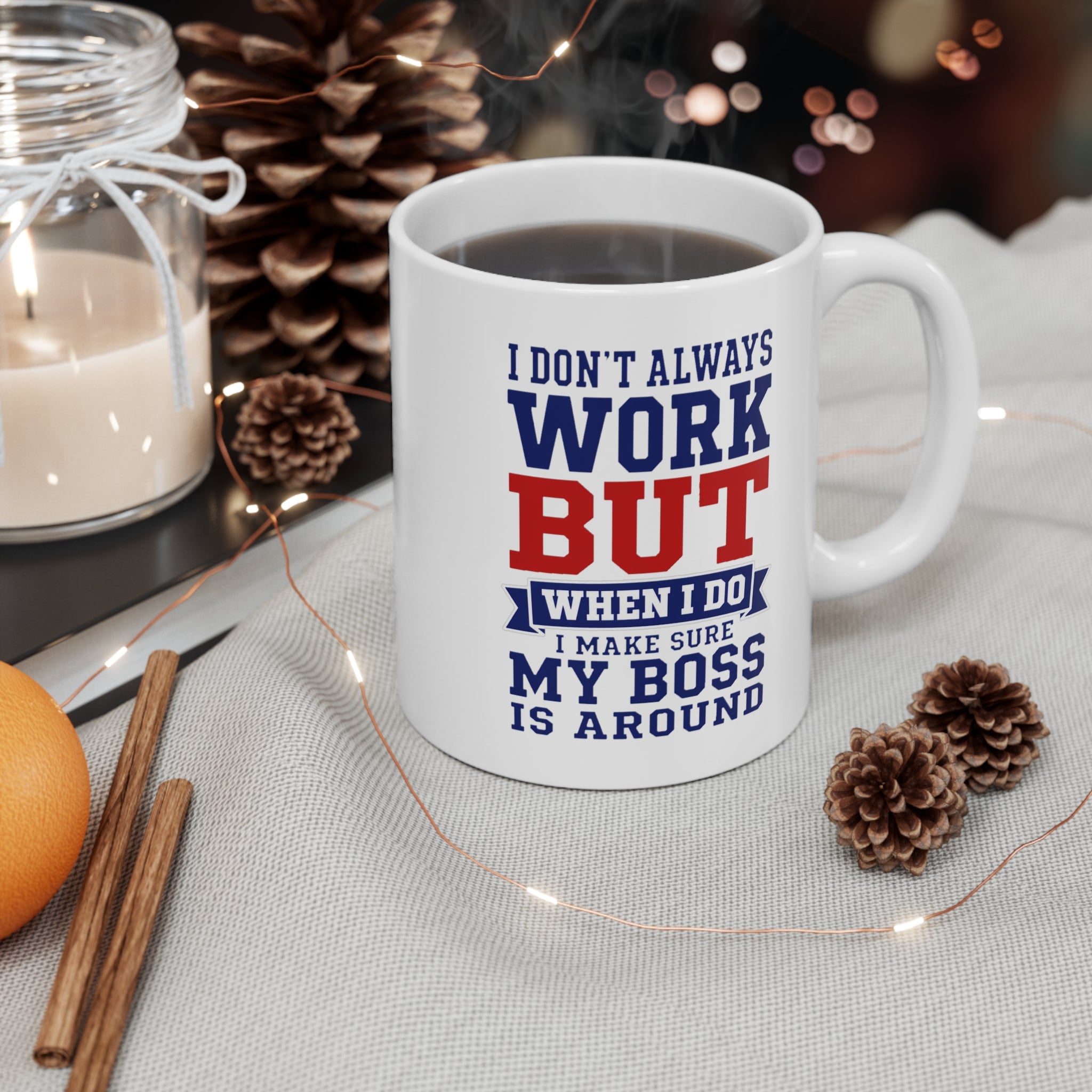 I Don't Always Work Mug | Funny Boss Joke Coffee Mug, Office Gift