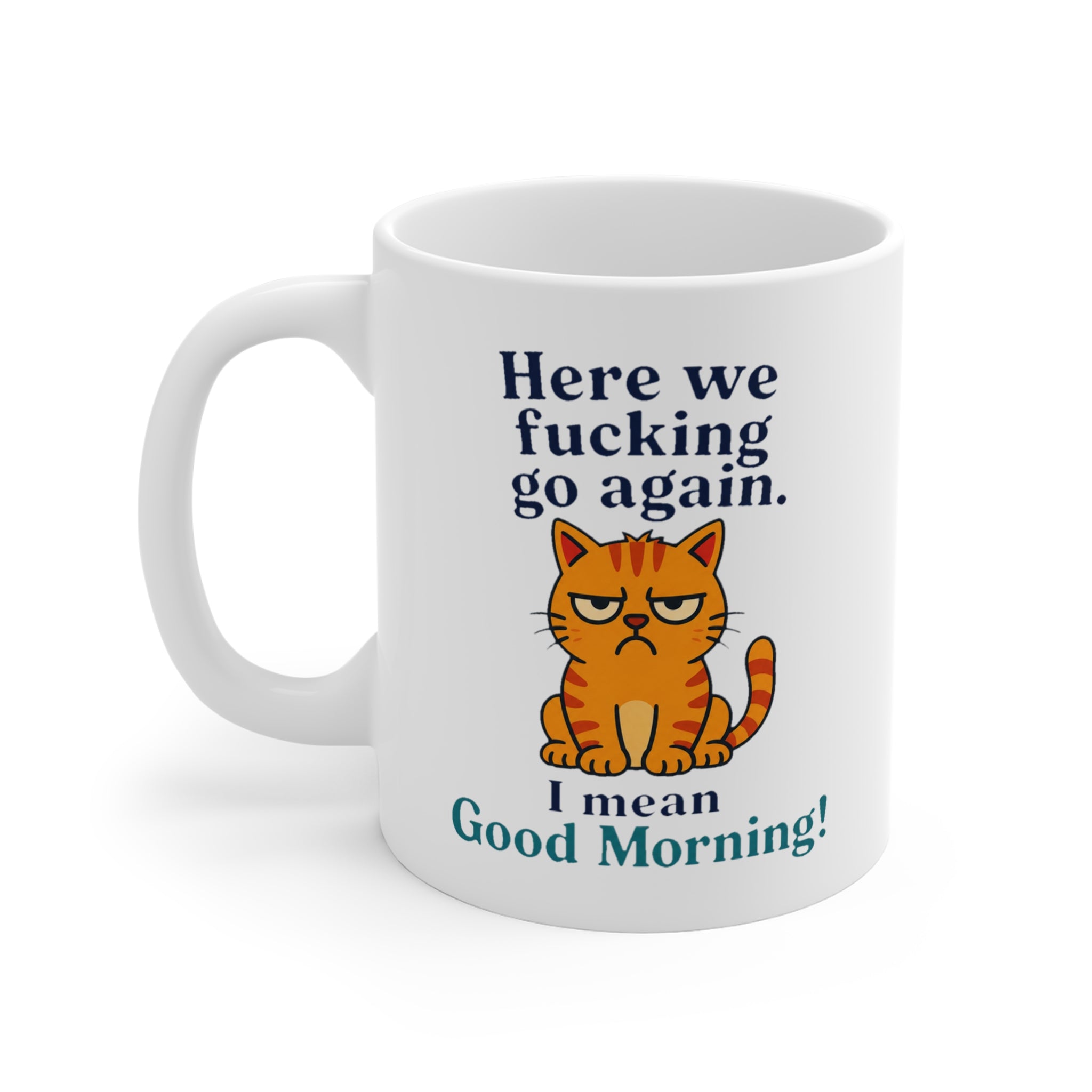 Here We F*cking Go Again Mug | Funny Grumpy Cat Coffee Mug, Rude Cat Lover Gift