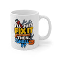 I'll Just Fix It Then, Shall I? Mug | Funny Plumber Gift Coffee Mug, Sarcastic Tradesman Cup