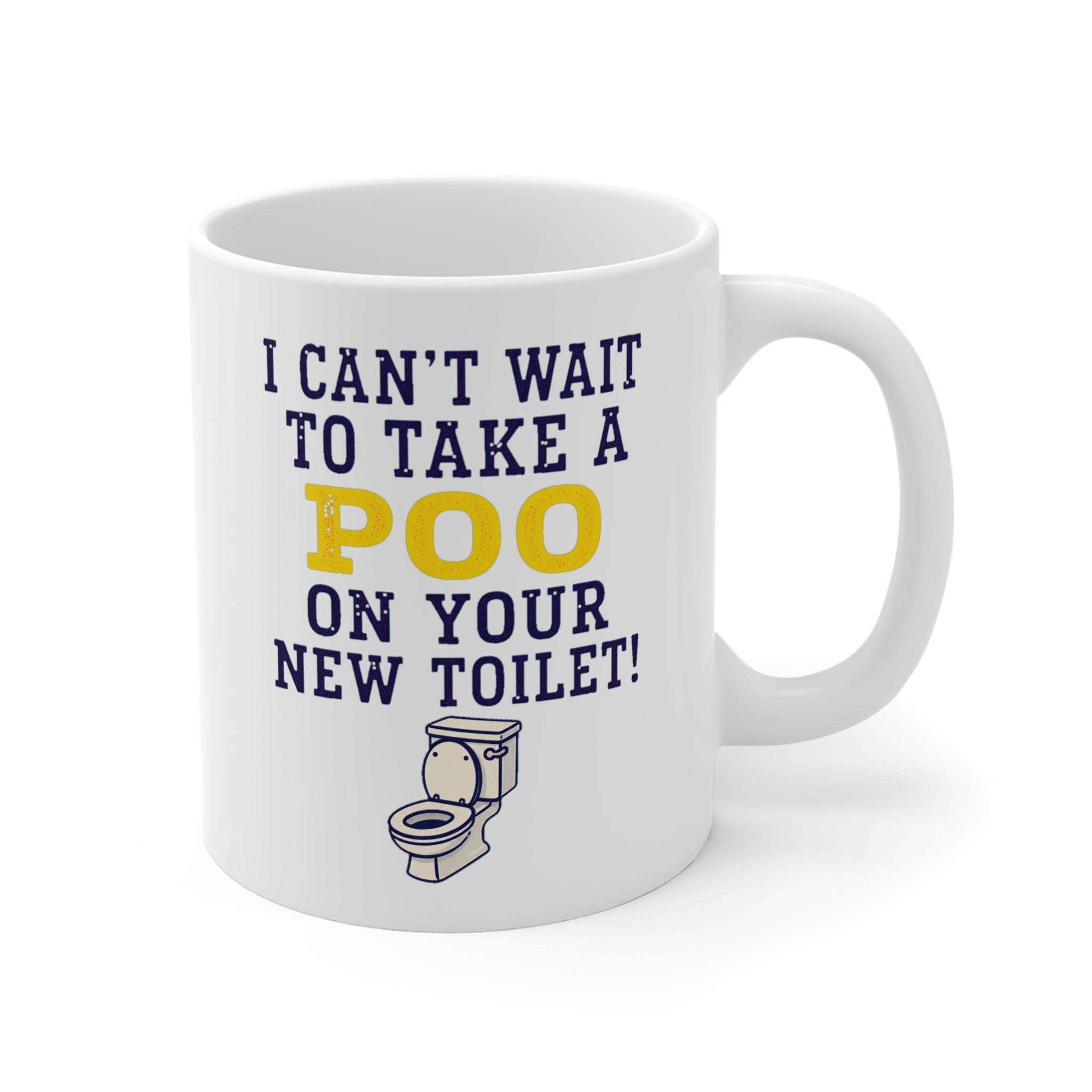 I Can't Wait To Take A Poo On Your New Toilet Mug | Funny New Home Gift, Housewarming Mug