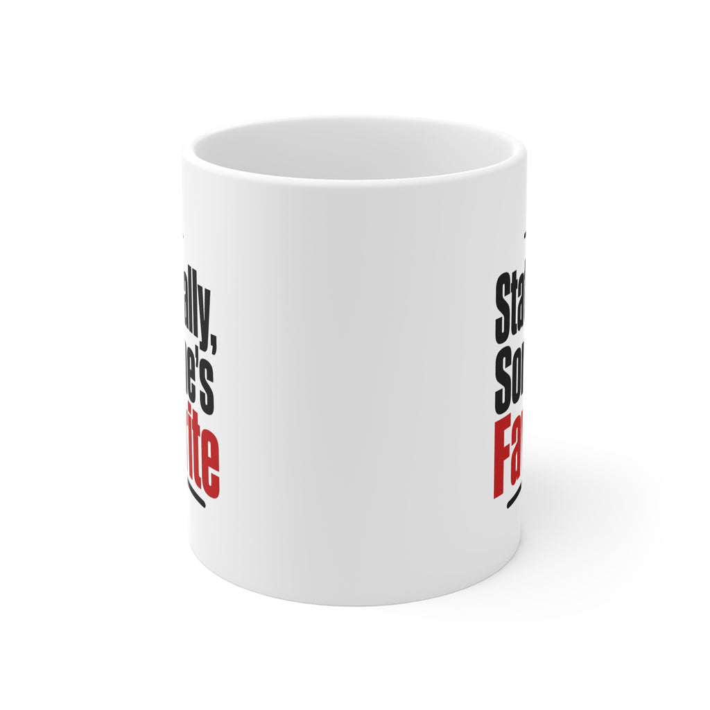 Statistically, Someone's Favorite Mug | Funny Sarcastic Coffee Mug, Family Gift