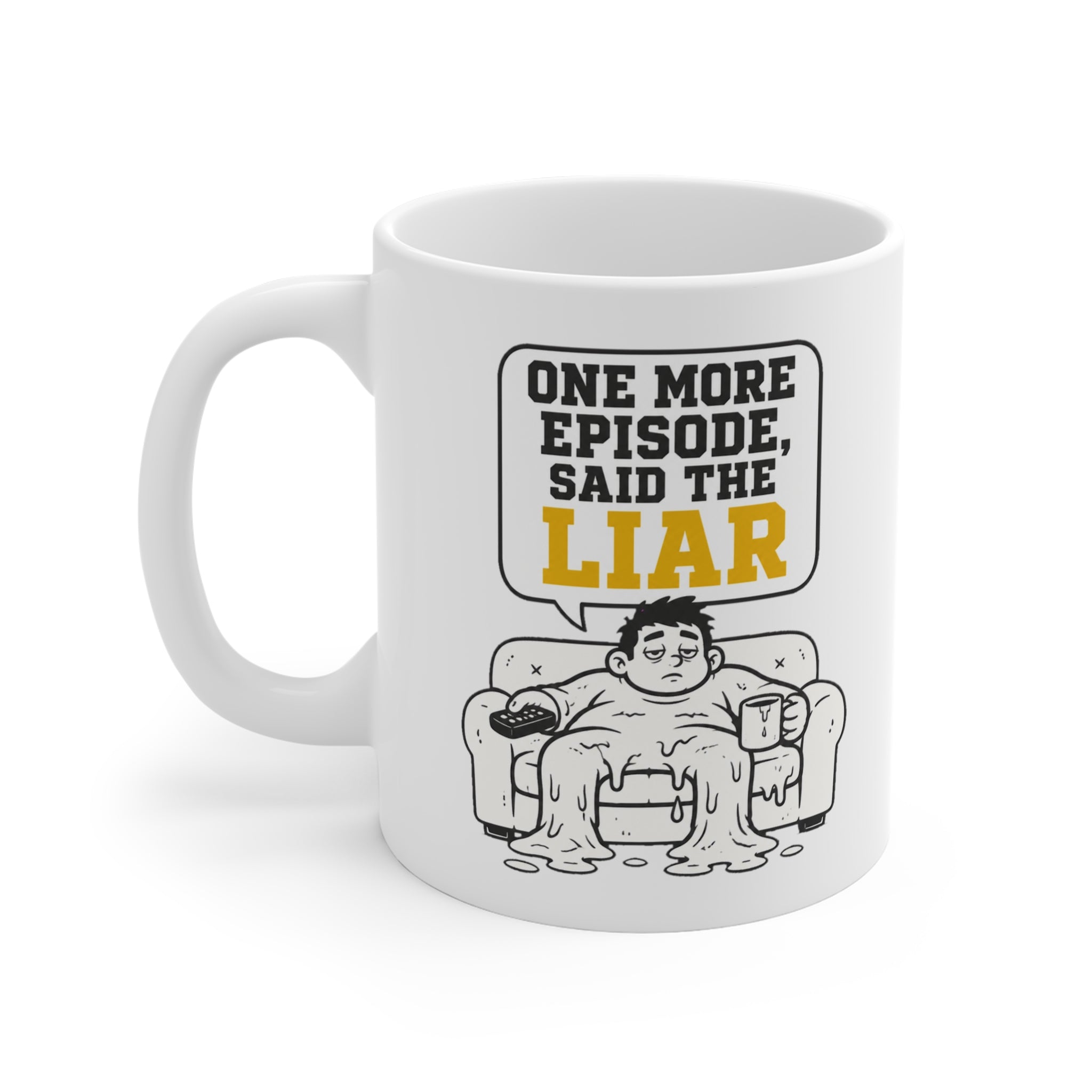 One More Episode, Said the Liar Mug | Funny TV Binge Watching Gift Mug, Coffee Mug