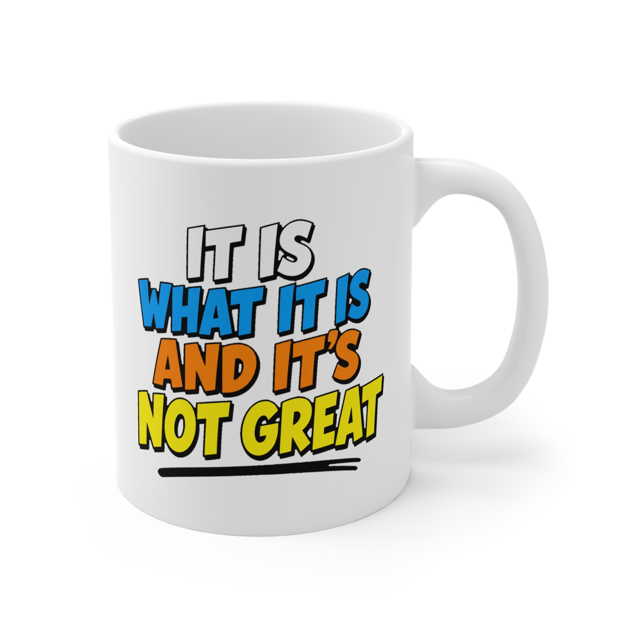 It Is What It Is And It's Not Great Mug | Funny Sarcastic Christmas Gift Mug, Secret Santa