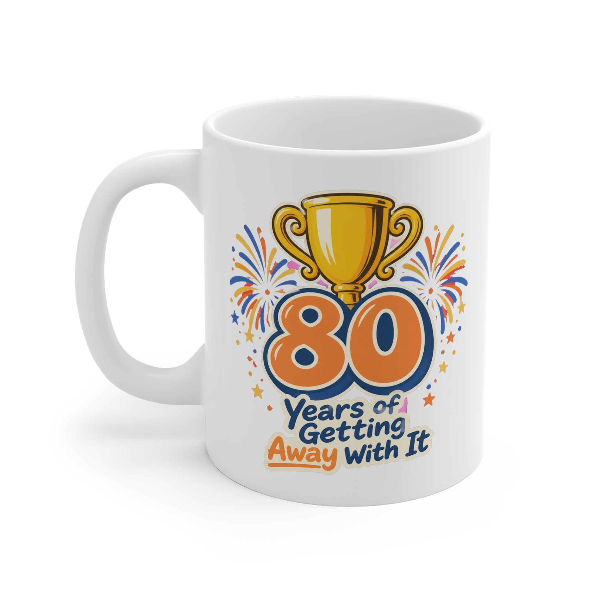 80 Years of Getting Away With It Mug | Funny 80th Birthday Gift Coffee Mug, Milestone