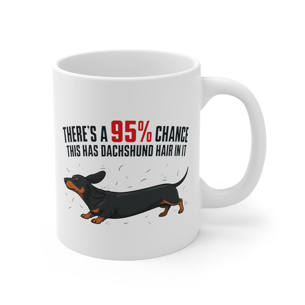 There's a 95% Chance This Has Dachshund Hair In It Mug | Dachshund Owner Gift, Funny Dog Mug