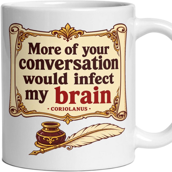 More of your conversation would infect my brain