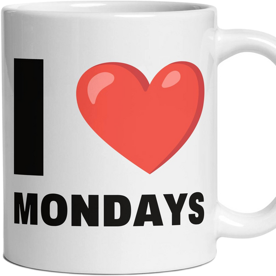 I LOVE MONDAYS
