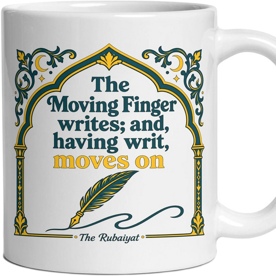 The Moving Finger writes; and, having writ, moves on