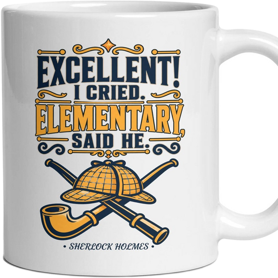 Excellent! I cried. Elementary, said he.