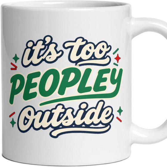 it's too PEOPLEY outside