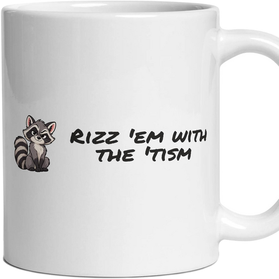 Rizz 'em with the 'tism