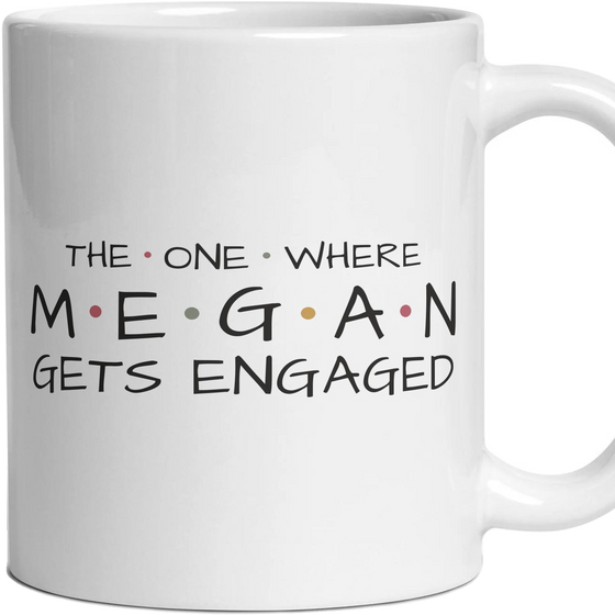 The One Where … Gets Engaged — Personalised Mug