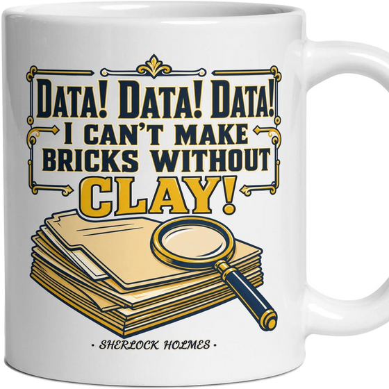 Data! Data! Data! I can't make bricks without clay!