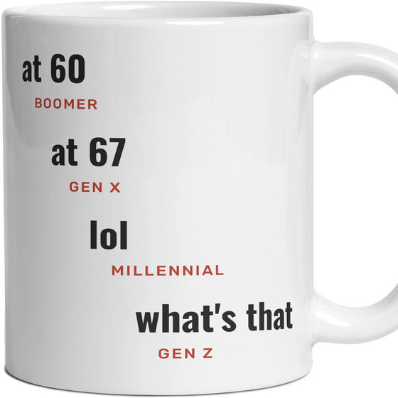 Retirement: at 60, at 67, lol, what's that