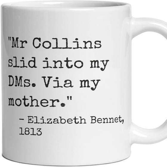 Mr Collins slid into my DMs. Via my mother.
