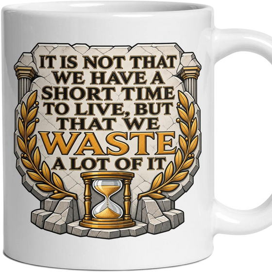 It is not that we have a short time to live, but that we waste a lot of it