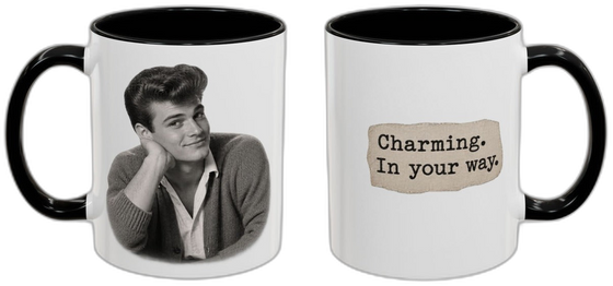 Charming. In your way.