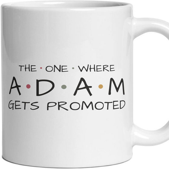 The One Where … Gets Promoted — Personalised Mug