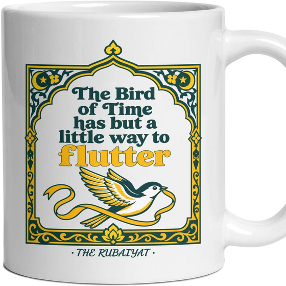 The Bird of Time has but a little way to flutter