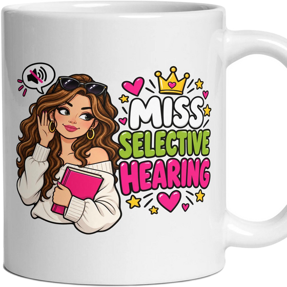 Miss Selective Hearing